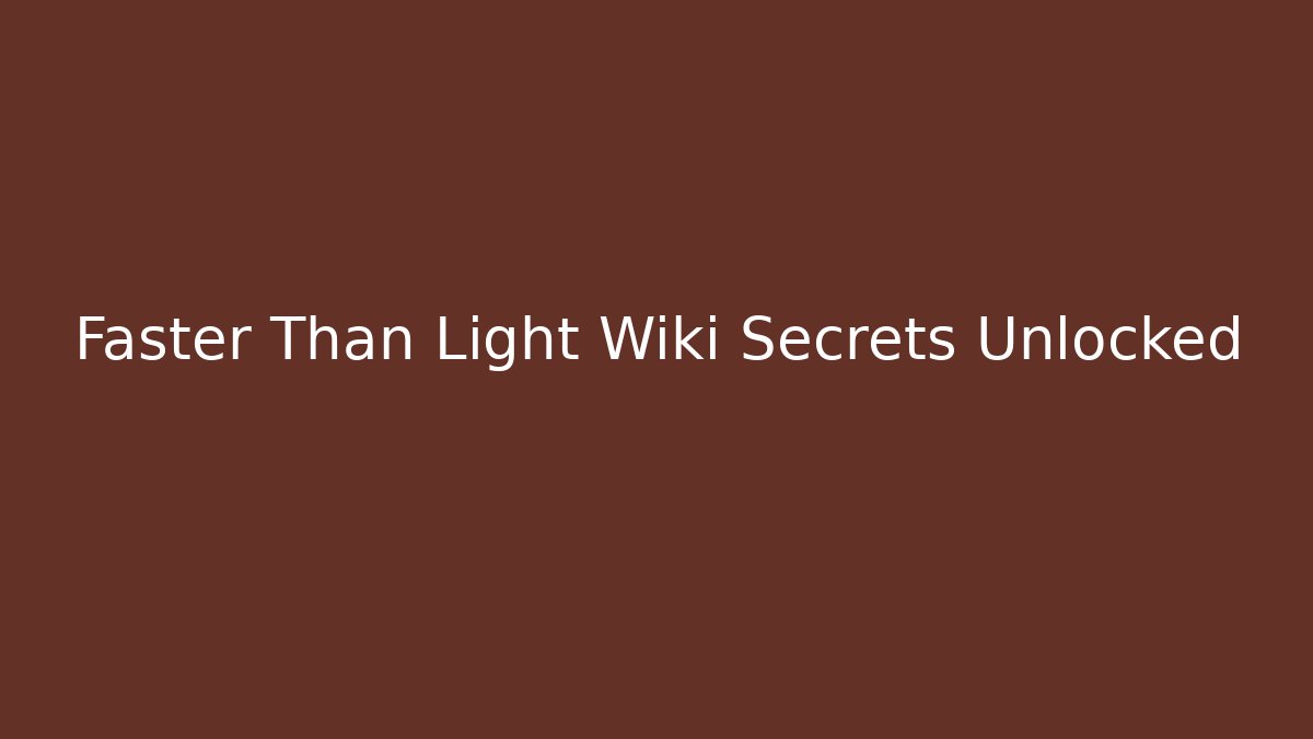 Faster Than Light Wiki Secrets Unlocked