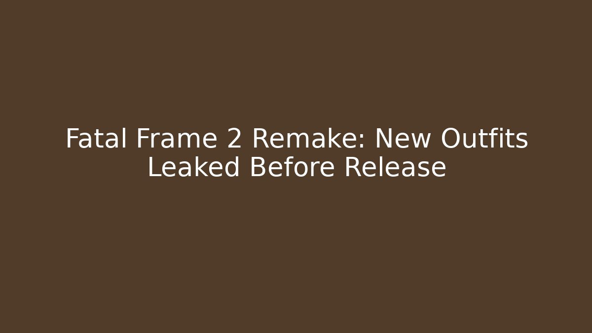 Fatal Frame 2 Remake: New Outfits Leaked Before Release