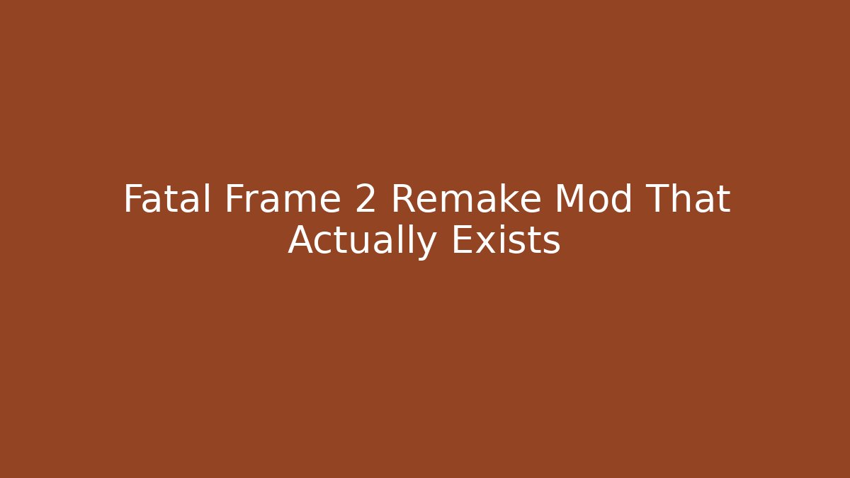 Fatal Frame 2 Remake Mod That Actually Exists - Critter Realm
