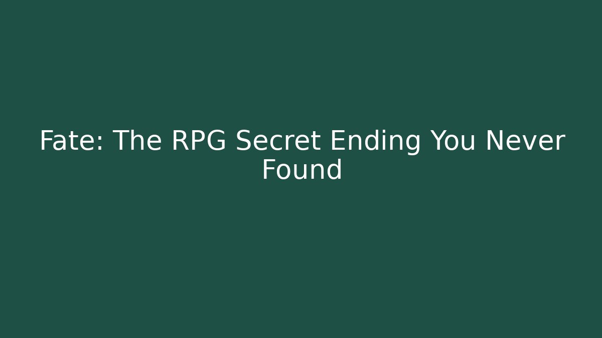 Fate: The RPG Secret Ending You Never Found