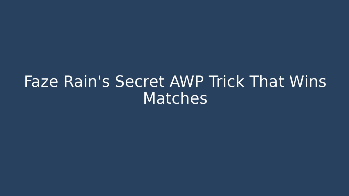 Faze Rain's Secret AWP Trick That Wins Matches