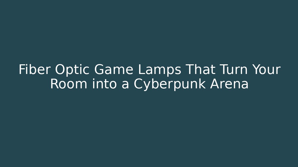 Fiber Optic Game Lamps That Turn Your Room into a Cyberpunk Arena