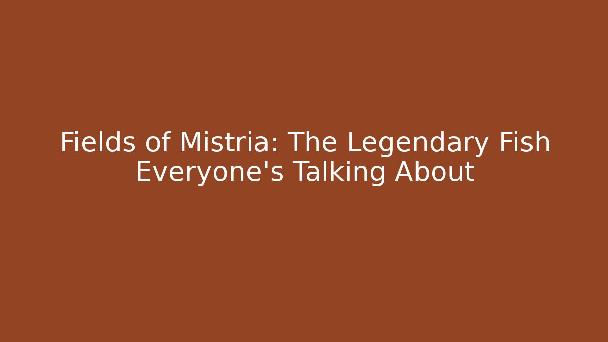 Fields of Mistria: The Legendary Fish Everyone's Talking About