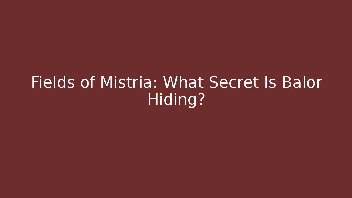 Fields of Mistria: What Secret Is Balor Hiding?