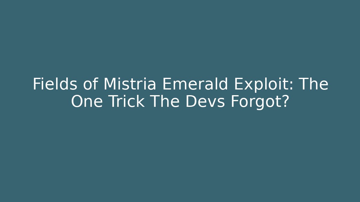 Fields of Mistria Emerald Exploit: The One Trick The Devs Forgot?