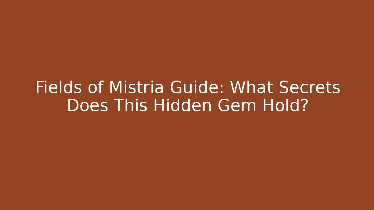 Fields of Mistria Guide: What Secrets Does This Hidden Gem Hold? - Critter Realm