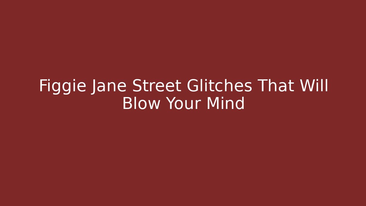 Figgie Jane Street Glitches That Will Blow Your Mind