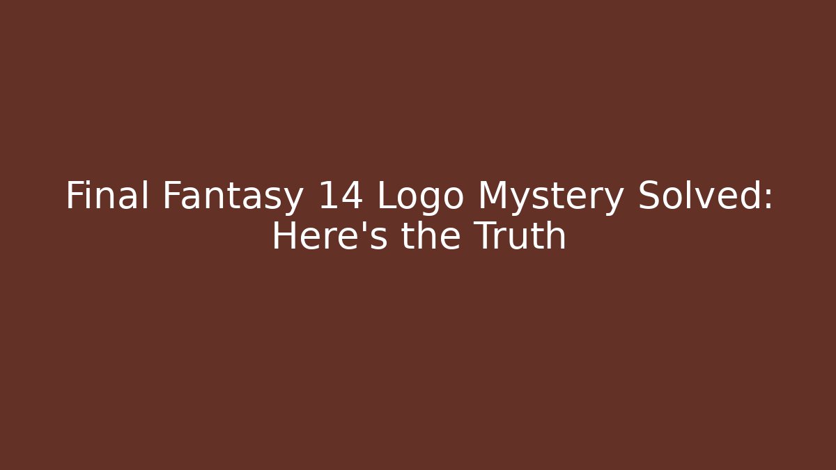 Final Fantasy 14 Logo Mystery Solved: Here's the Truth
