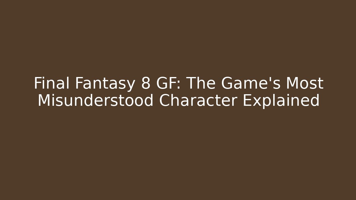 Final Fantasy 8 GF: The Game’s Most Misunderstood Character Explained