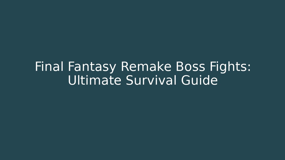 Final Fantasy Remake Boss Fights: Ultimate Survival Guide - Critter Realm