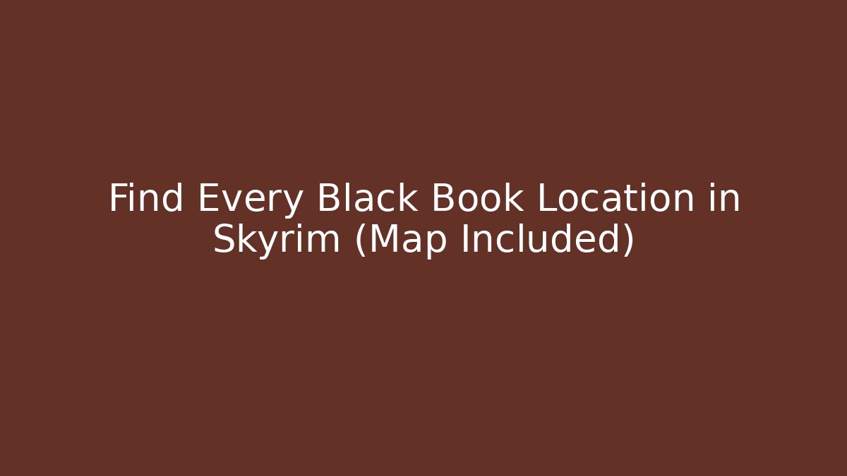 Find Every Black Book Location in Skyrim (Map Included)