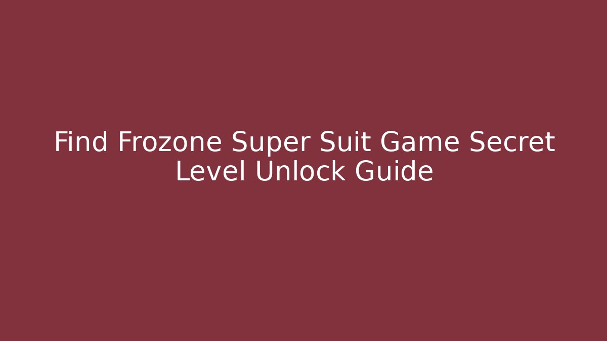 Find Frozone Super Suit Game Secret Level Unlock Guide