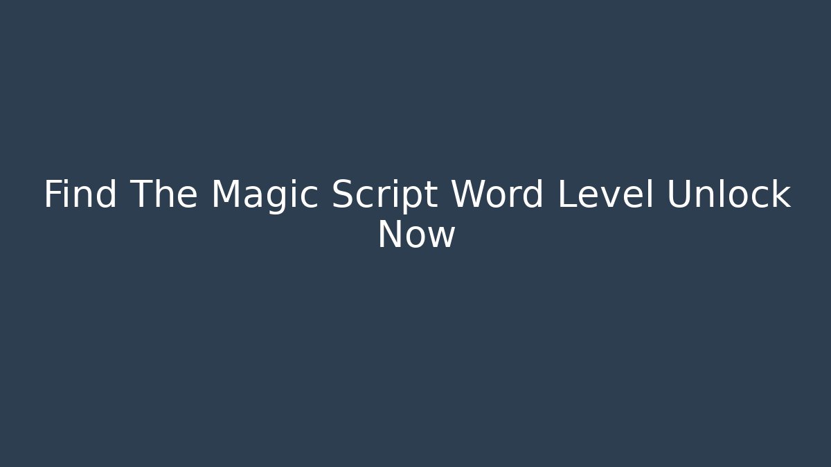 Find The Magic Script Word Level Unlock Now
