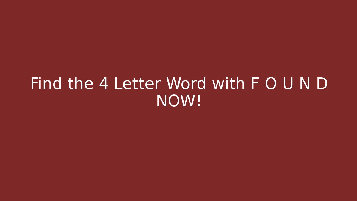 Find the 4 Letter Word with F O U N D NOW! - Critter Realm