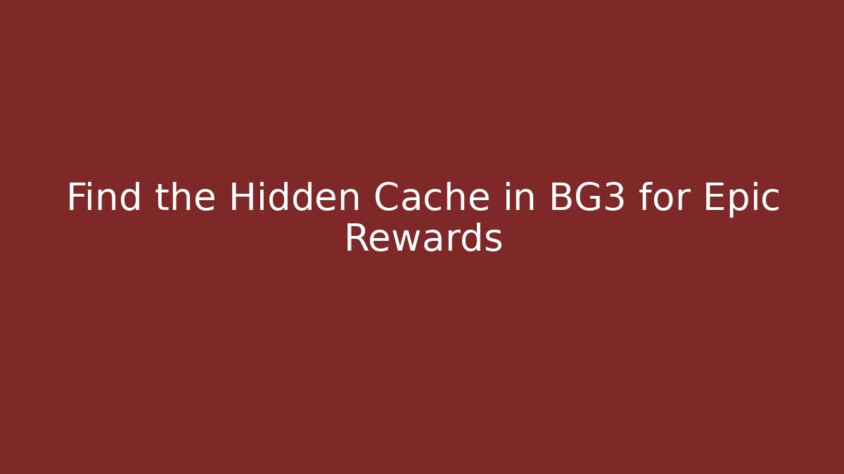 Find the Hidden Cache in BG3 for Epic Rewards - Critter Realm