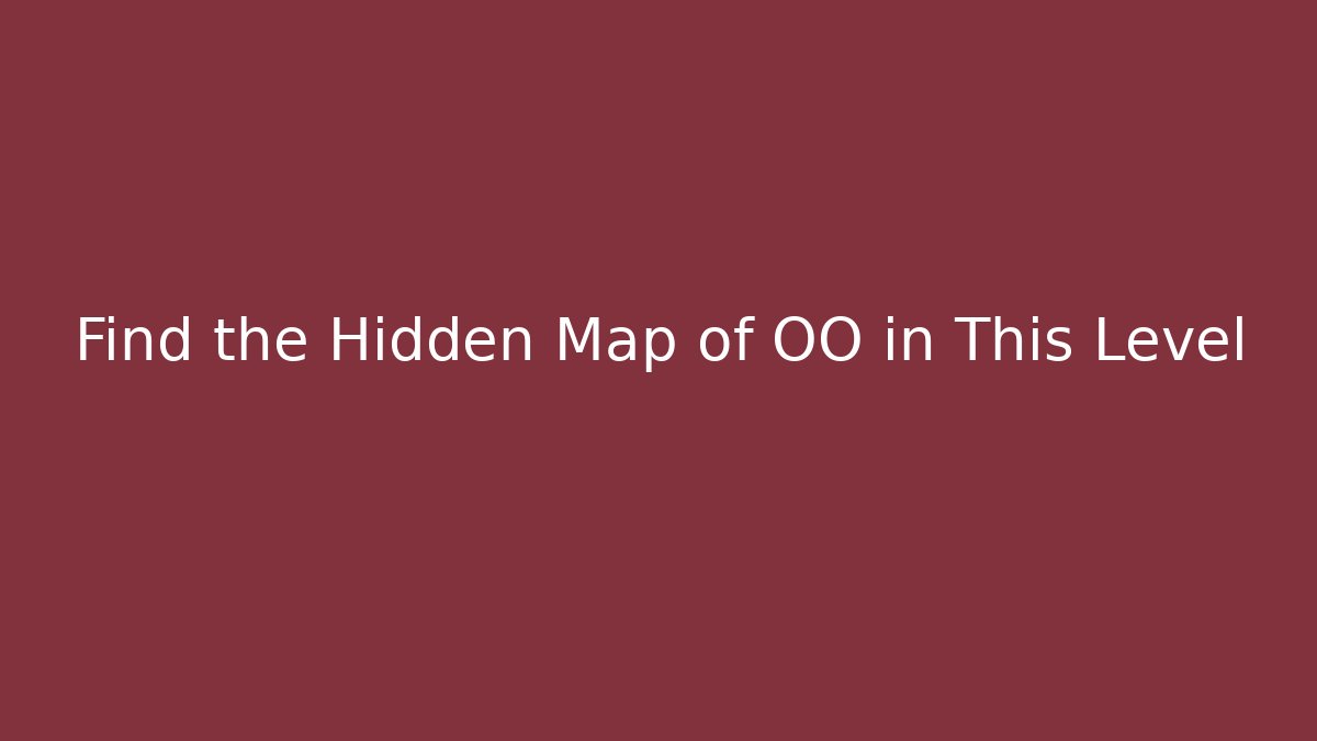 Find the Hidden Map of OO in This Level - Critter Realm