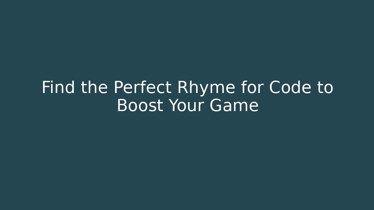 Find the Perfect Rhyme for Code to Boost Your Game - Critter Realm