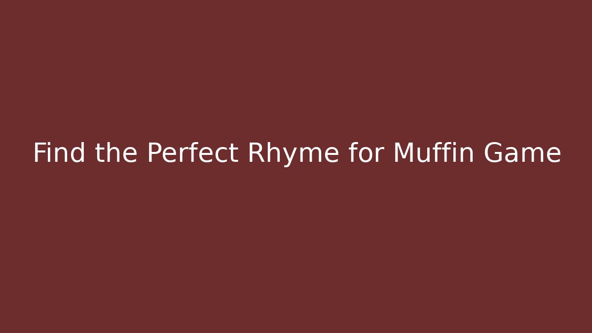 Find the Perfect Rhyme for Muffin Game - Critter Realm