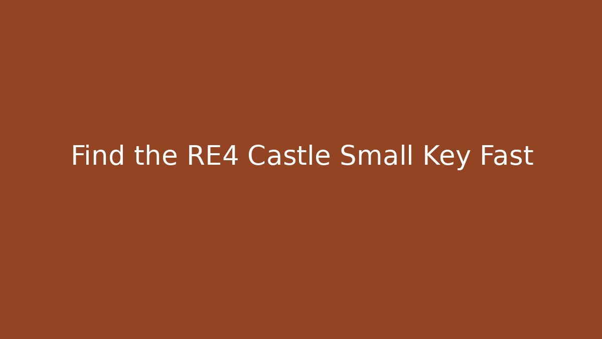 Find the RE4 Castle Small Key Fast