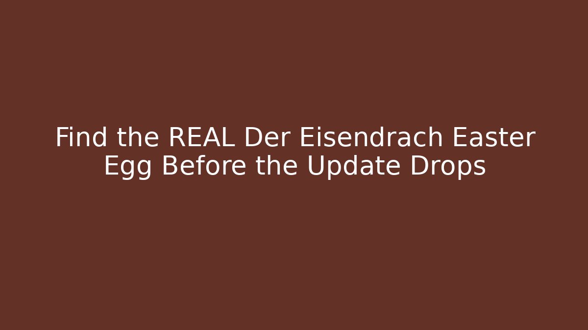 Find the REAL Der Eisendrach Easter Egg Before the Update Drops - Critter Realm