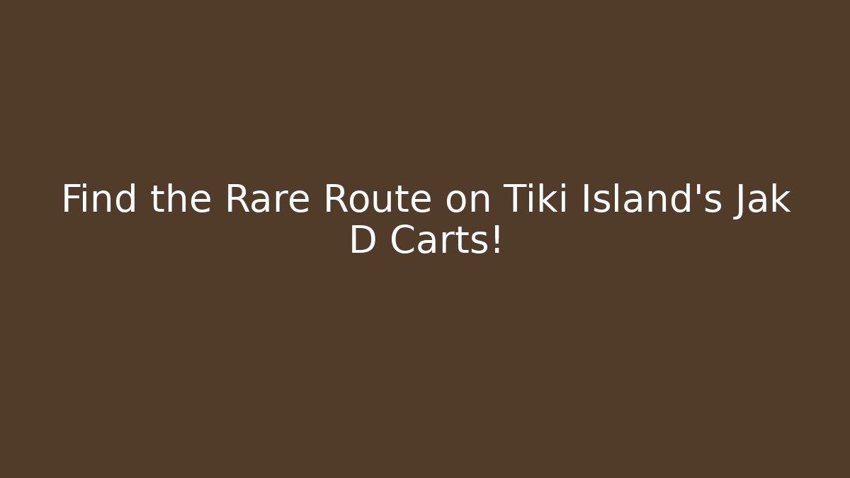 Find the Rare Route on Tiki Island's Jak D Carts!