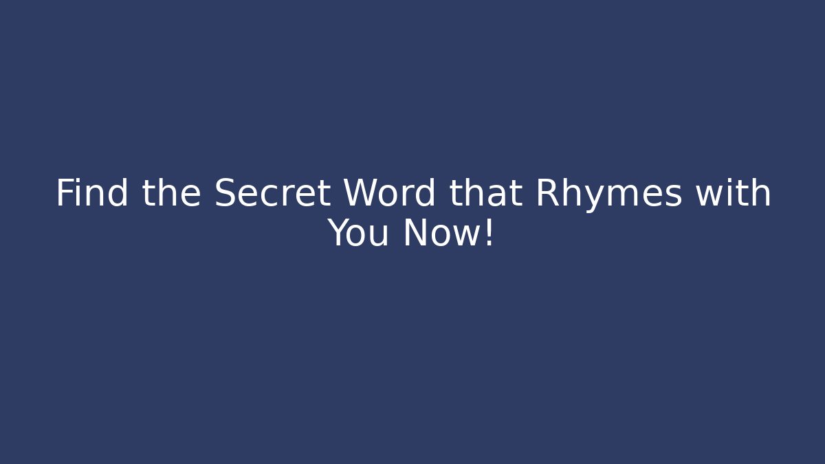 Find the Secret Word that Rhymes with You Now! - Critter Realm