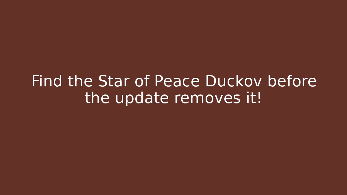 Find the Star of Peace Duckov before the update removes it!