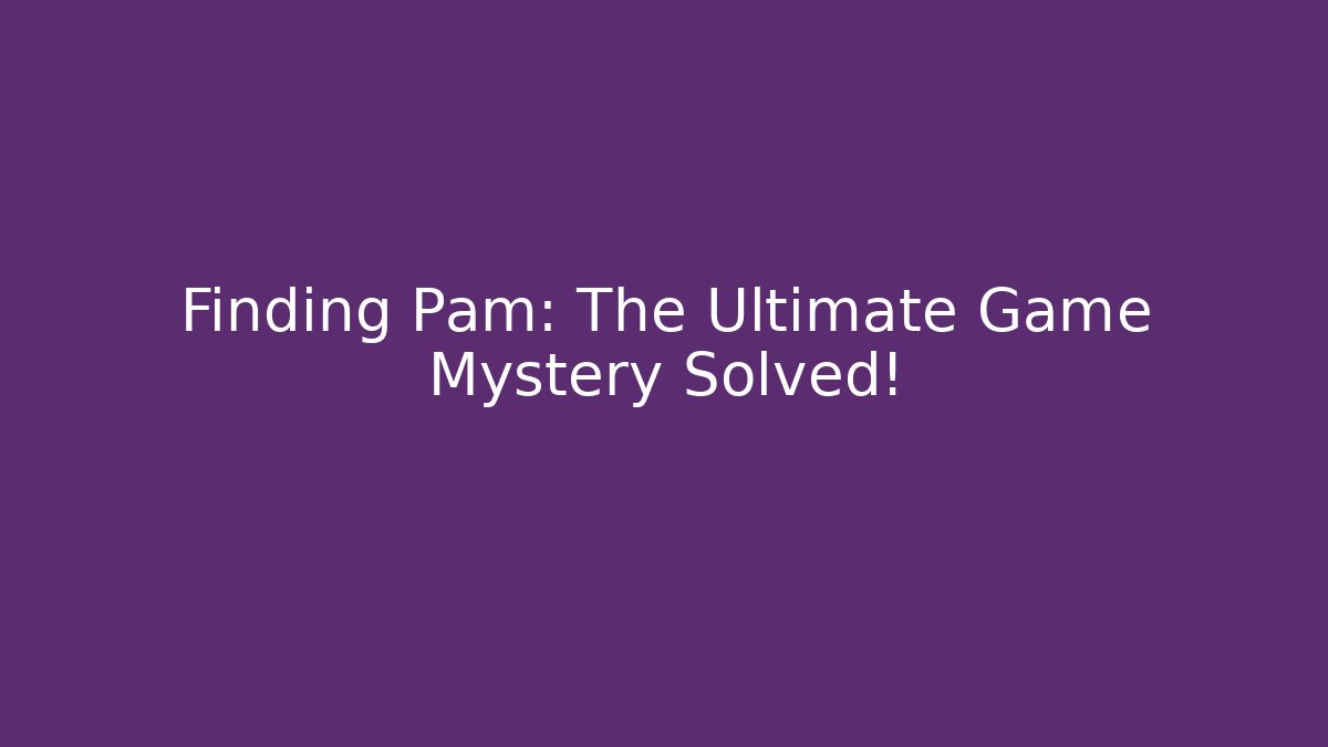 Finding Pam: The Ultimate Game Mystery Solved! - Critter Realm