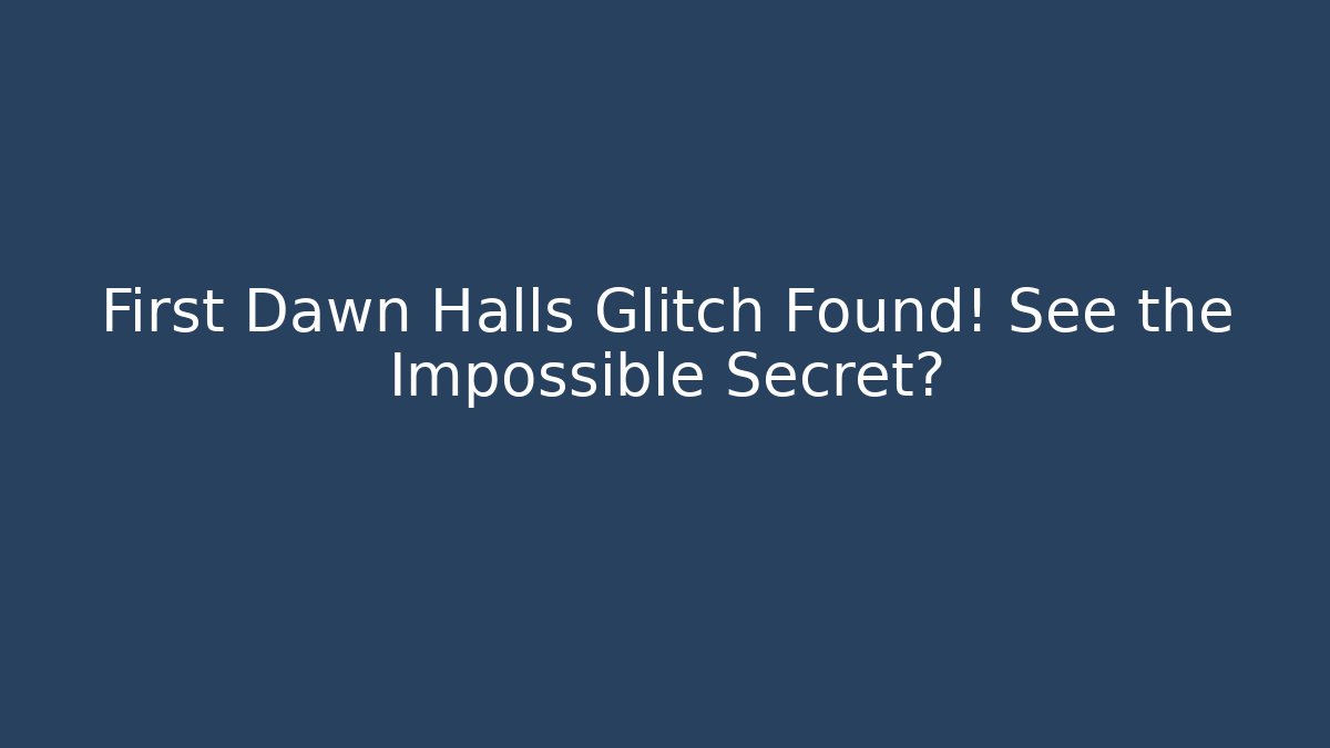First Dawn Halls Glitch Found! See the Impossible Secret? - Critter Realm