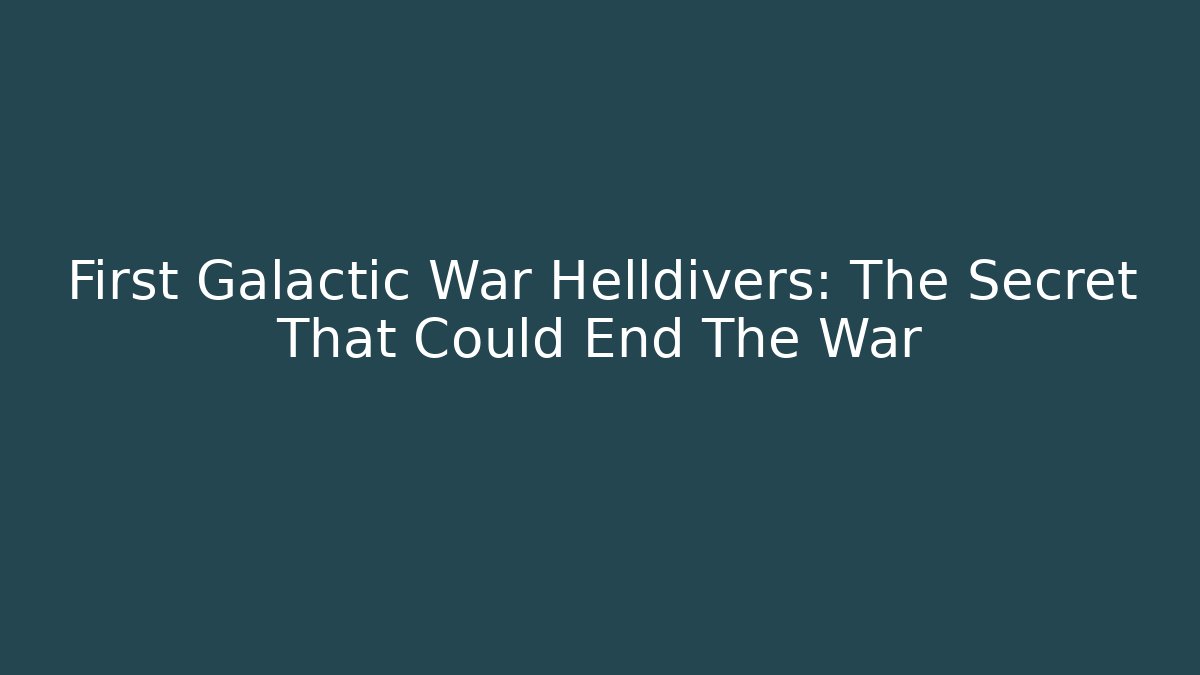 First Galactic War Helldivers: The Secret That Could End The War - Critter Realm