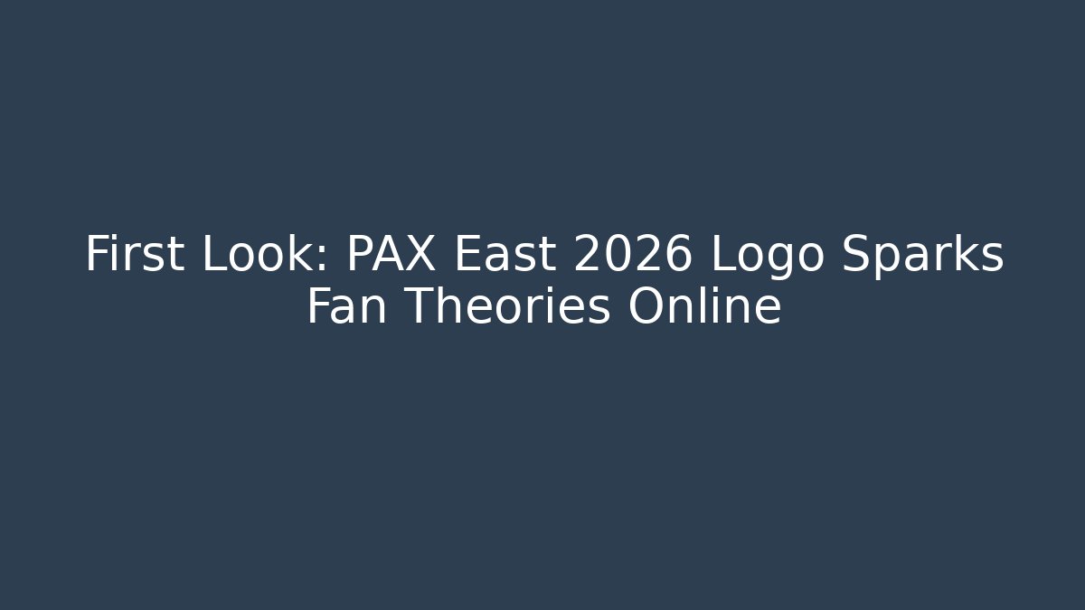 First Look: PAX East 2026 Logo Sparks Fan Theories Online