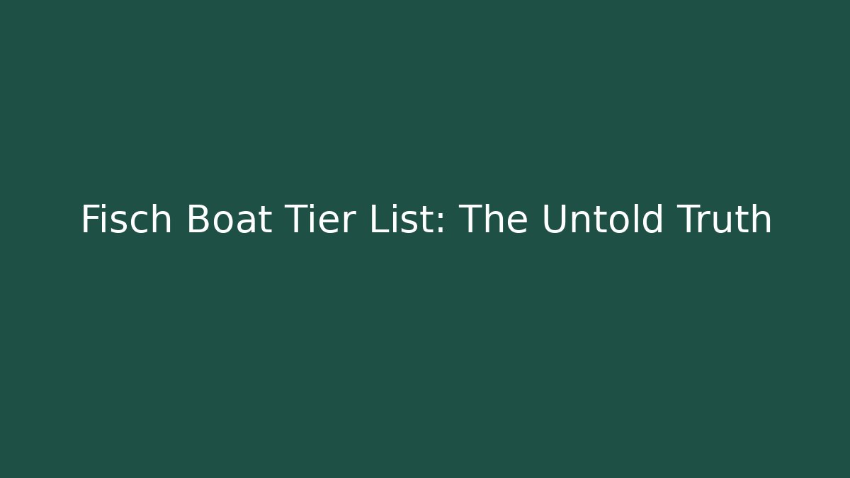 Fisch Boat Tier List: The Untold Truth
