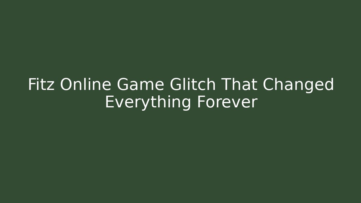 Fitz Online Game Glitch That Changed Everything Forever - Critter Realm