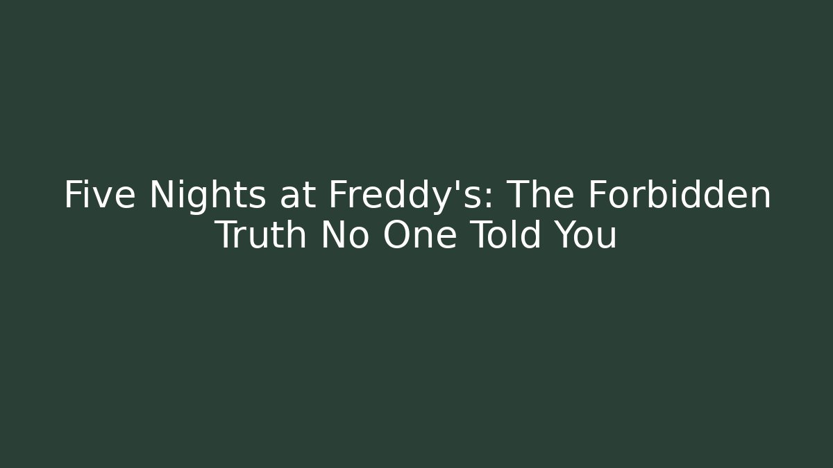 Five Nights at Freddy's: The Forbidden Truth No One Told You - Critter Realm