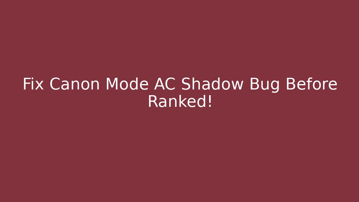 Fix Canon Mode AC Shadow Bug Before Ranked! - Critter Realm