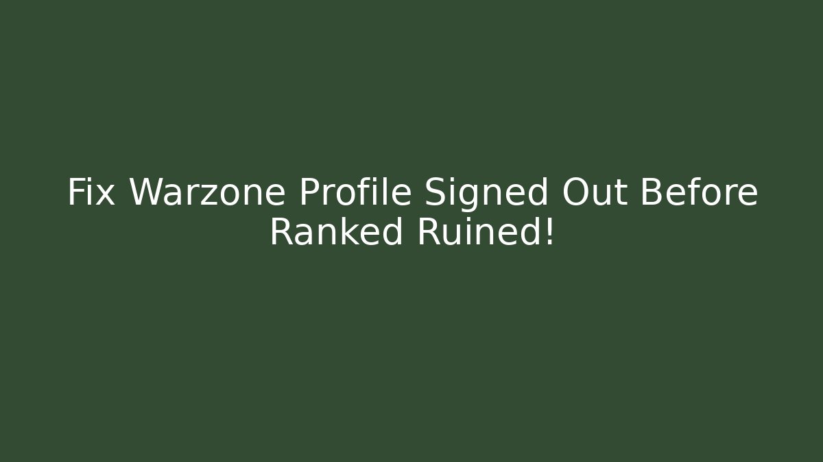 Fix Warzone Profile Signed Out Before Ranked Ruined!