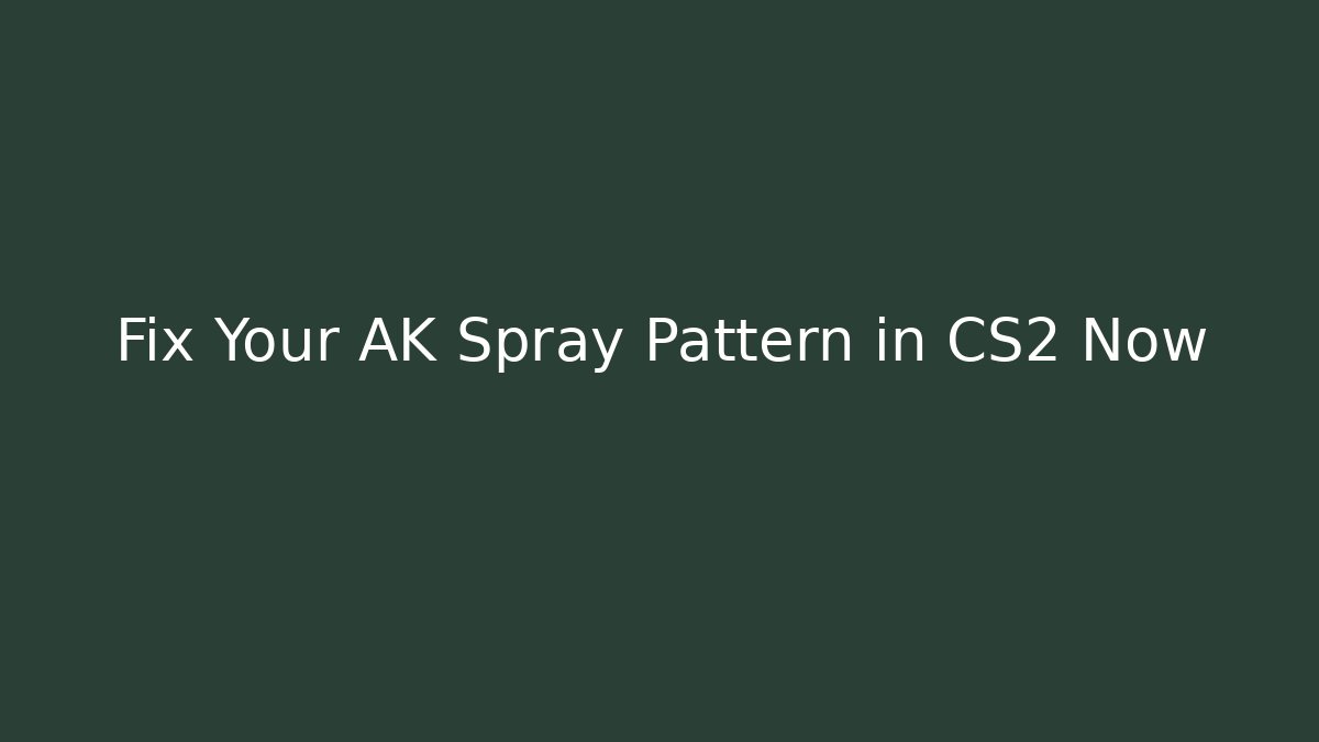 Fix Your AK Spray Pattern in CS2 Now