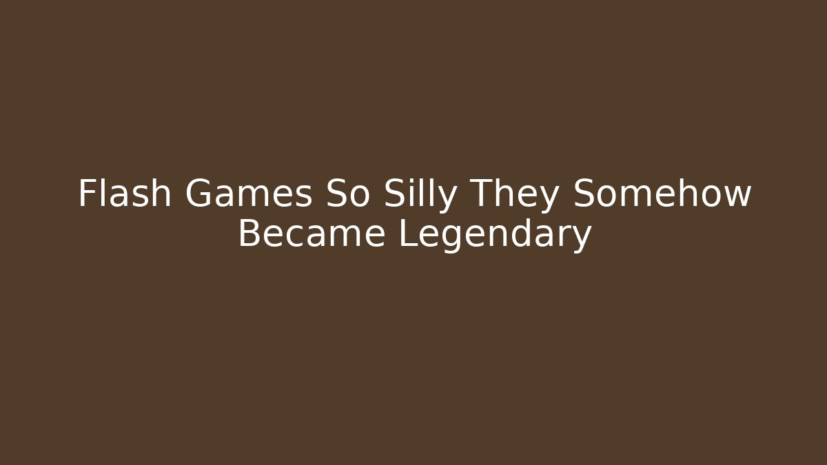 Flash Games So Silly They Somehow Became Legendary