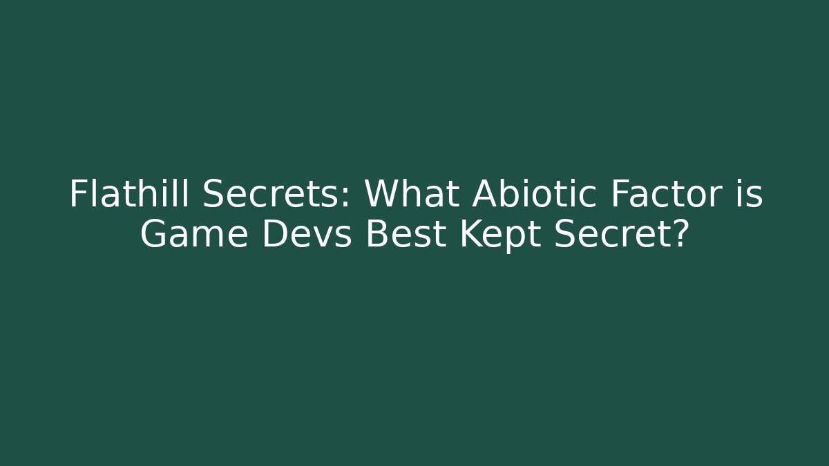 Flathill Secrets: What Abiotic Factor is Game Devs Best Kept Secret?