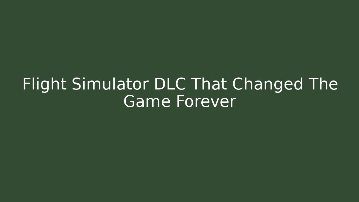 Flight Simulator DLC That Changed The Game Forever - Critter Realm