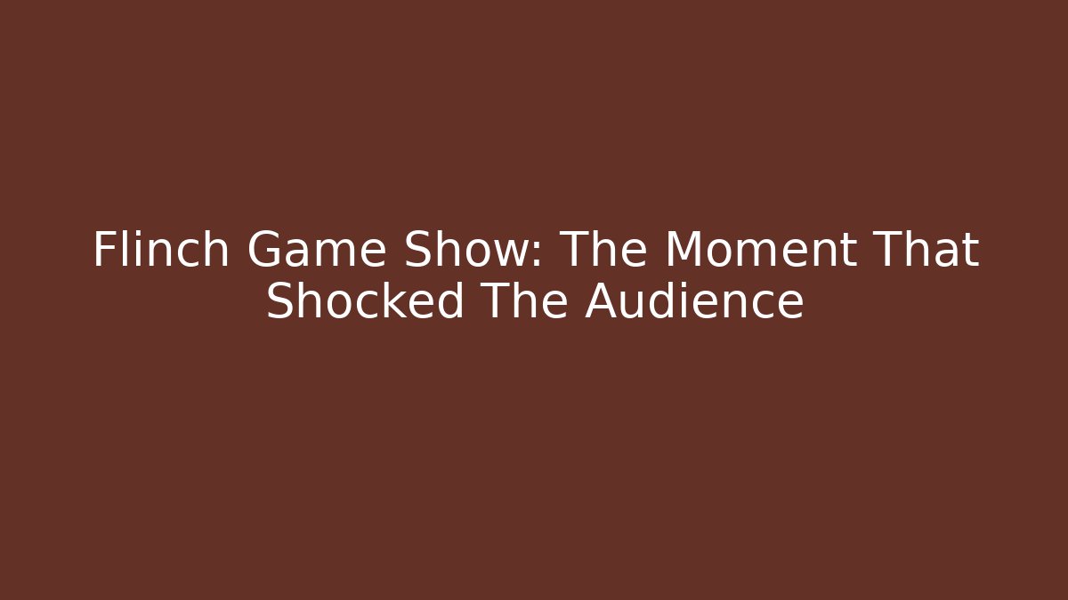 Flinch Game Show: The Moment That Shocked The Audience - Critter Realm