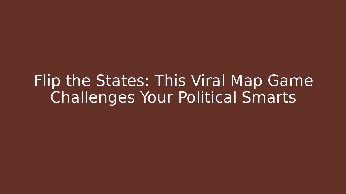 Flip the States: This Viral Map Game Challenges Your Political Smarts