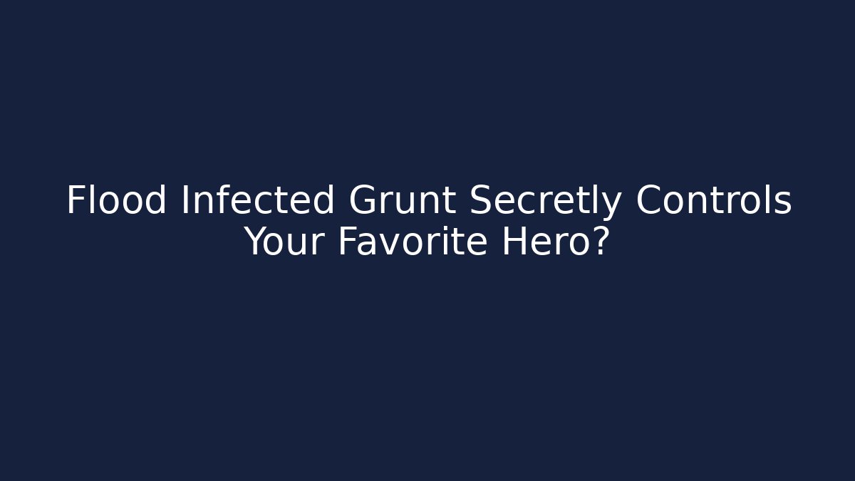 Flood Infected Grunt Secretly Controls Your Favorite Hero? - Critter Realm