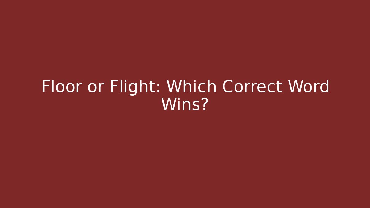Floor or Flight: Which Correct Word Wins? - Critter Realm