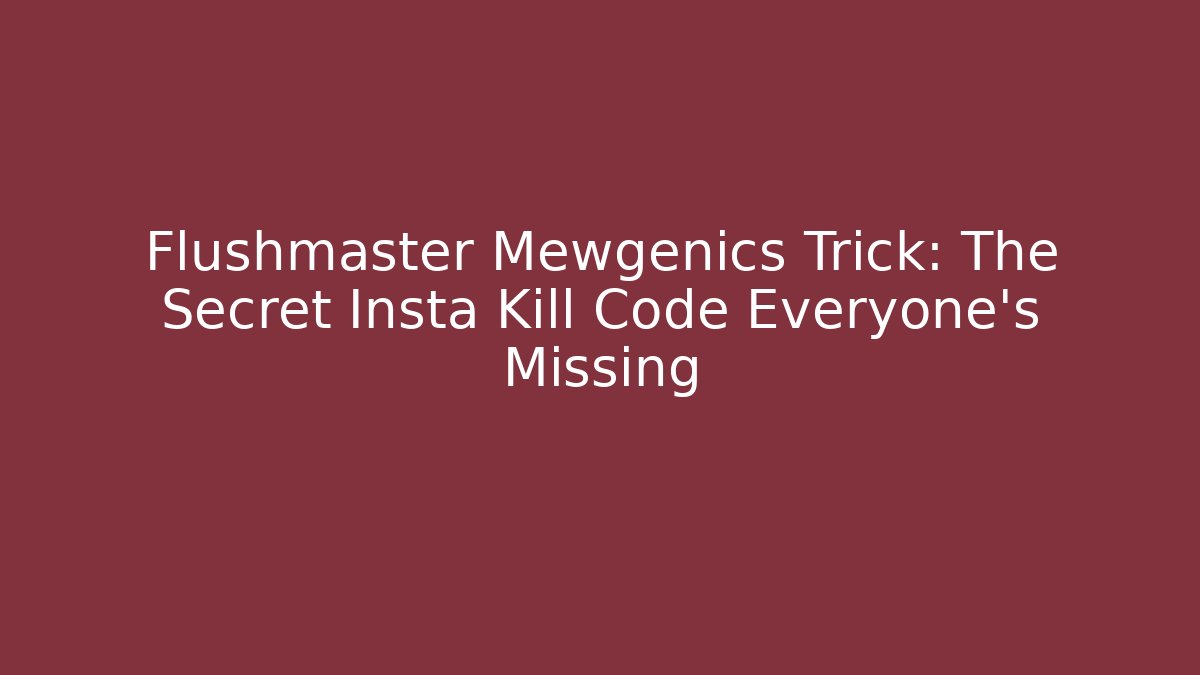 Flushmaster Mewgenics Trick: The Secret Insta Kill Code Everyone’s Missing - Critter Realm
