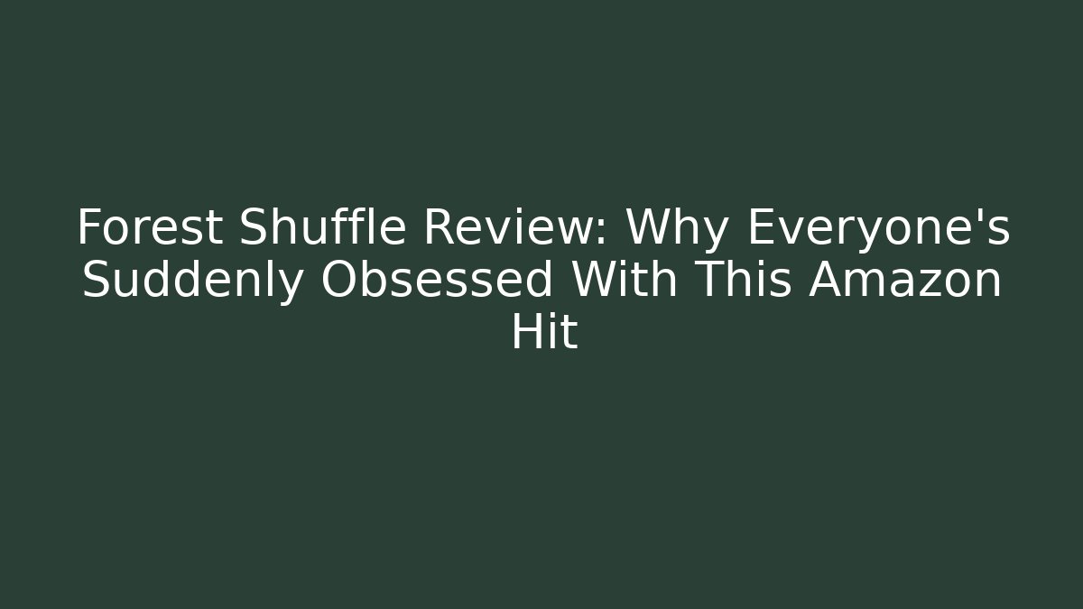 Forest Shuffle Review: Why Everyone's Suddenly Obsessed With This Amazon Hit - Critter Realm