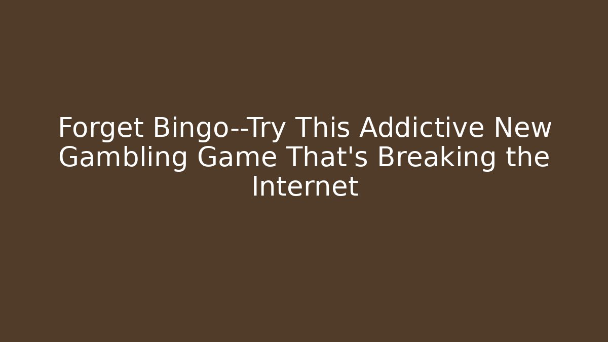Forget Bingo—Try This Addictive New Gambling Game That’s Breaking the Internet - Critter Realm