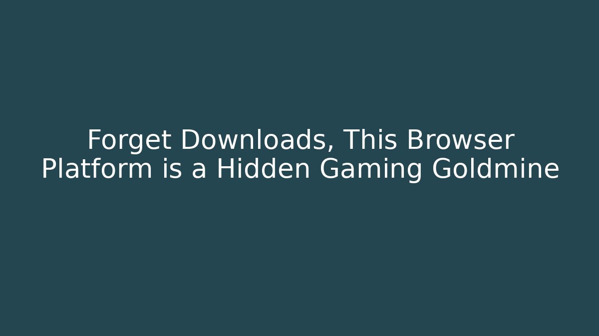 Forget Downloads, This Browser Platform is a Hidden Gaming Goldmine
