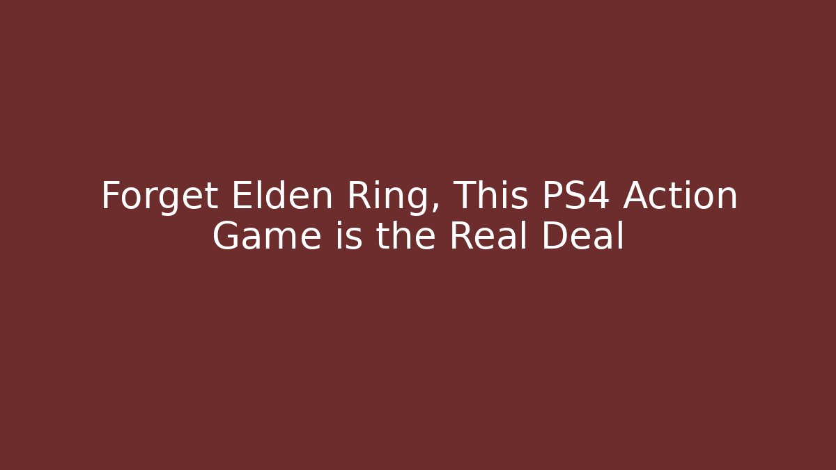 Forget Elden Ring, This PS4 Action Game is the Real Deal - Critter Realm