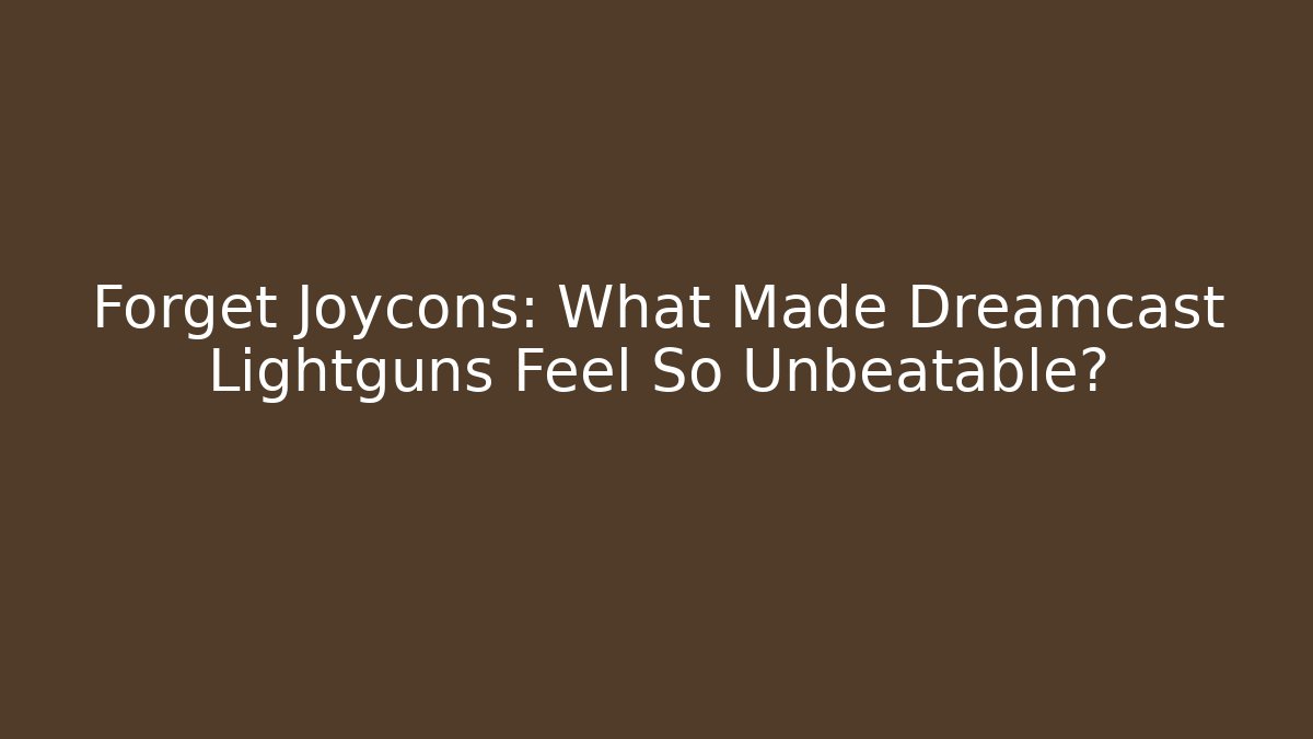 Forget Joycons: What Made Dreamcast Lightguns Feel So Unbeatable?